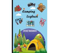 Camping Logbuch: Der perfekte Reiseführer für Ihre Reisen, um Ihre wichtigsten Erinnerungen, Fotos und Abenteuer aufzuzeichnen, die Sie auf Ihrer Campingreise erlebt haben.03