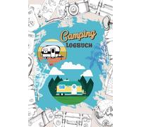 Camping Logbuch: Der perfekte Reiseführer für Ihre Reisen, um Ihre wichtigsten Erinnerungen, Fotos und Abenteuer aufzuzeichnen, die Sie auf Ihrer Campingreise erlebt haben.20