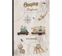 Camping Logbuch: Der perfekte Reiseführer für Ihre Reisen, um Ihre wichtigsten Erinnerungen, Fotos und Abenteuer aufzuzeichnen, die Sie auf Ihrer Campingreise erlebt haben.05