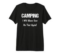 Camping Never Do that Again Funny Camper Outdoor Nature Premium T-Shirt