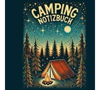 Camping Notizbuch: Der perfekte Weg Begleiter auf deinen Reisen. Auf über 45 Seiten kannst du deine Gedanken, Erfahrungen und Informationen vermerken.