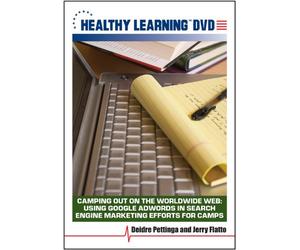 Camping Out on the Worldwide Web: Using Google AdWords in Search Engine Marketing Efforts for Camps