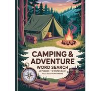Camping & Outdoor Adventure Word Search: 60 Fun & Relaxing Puzzles with Camping Terms • 12 Words per Puzzle • Full Solutions Included