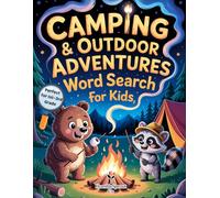 Camping & Outdoor Adventures Word Search for Kids Ages 6-8: 50 Fun Word Search Puzzles About Camping, Nature & Wildlife - Perfect for 1st-3rd Grade