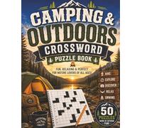 Camping & Outdoors Crossword Puzzle Book: Fun Relaxing and Perfect for Nature Lovers | Medium to Hard Difficulty | 50 Puzzles with Solutions | Great Gift for Teens, Adults, and Seniors