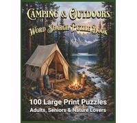 Camping & Outdoors Word Search Puzzle Book: 100 Large Print Puzzles, for Adults, Seniors & Nature Lovers