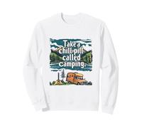 Camping RV Motorhome Take a Chill Pill Outdoor Adventure Sweatshirt