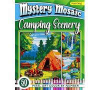 Camping Scenery Mystery Mosaics Color by Number: 50 Pixel Art Campsite Wonders for Nature Lovers (Mystery Mosaic Color By Number Collection)