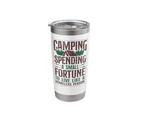 Camping Spending A Small Fortune A Homeless Person Tent Stainless Steel Insulated Tumbler