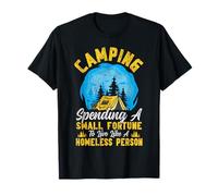 Camping Spending A Small Fortune A Homeless Person Tent T-Shirt