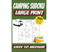 CAMPING SUDOKU: CAMPING SUDOKU: CAMPING SUDOKU Large Print: Easy to Medium Sudoku Puzzles LARGE Print for Teens, Adults and Seniors for Relaxation and ... 300+ puzzles| Solutions pages Included |