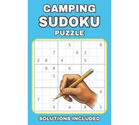 Camping Sudoku Puzzle: Sudoku Puzzle Book for Adults and Seniors | Help Calm the Mind, Relax and Focus | 6*9 inches, 110 Pages | 50+ Puzzles, Solutions included