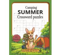 Camping Summer Crossword Puzzles for Kids Ages 8-12: 55 Fun and Educational, Outdoor-Themed Word Puzzles with Solutions | Camping, Nature, Animals, Summer Camp, & Adventure Vocabulary