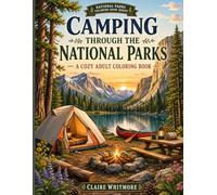 Camping Through the National Parks: A Cozy Adult Coloring Book (The Retro National Parks Collection)
