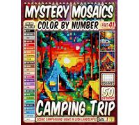 Camping Trip Mystery Mosaic Color by Number: 50 Scenic Campground Views in Lush Landscapes for Relaxation and Creativity