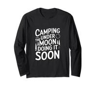 Camping Under the Moon Doing It Soon Long Sleeve T-Shirt