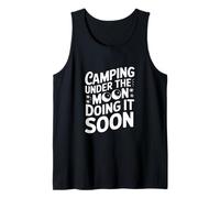 Camping Under the Moon Doing It Soon Tank Top