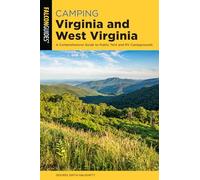 Camping Virginia and West Virginia: A Comprehensive Guide to Public Tent and RV Campgrounds, Second Edition (State Camping Series)