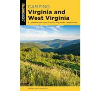 Camping Virginia and West Virginia: A Comprehensive Guide to Public Tent and RV Campgrounds, Second Edition (State Camping Series)