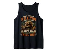 Camping What Doesnt Kill You Makes You Stronger Except Bears Tank Top