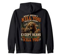 Camping What Doesnt Kill You Makes You Stronger Except Bears Zip Hoodie