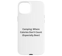 Camping Where Calories Don’t Count Especially Camping Fun Case for iPhone 15 Plus