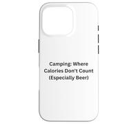 Camping Where Calories Don’t Count Especially Camping Fun Case for iPhone 16 Pro