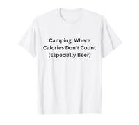 Camping Where Calories Don’t Count Especially Camping Fun T-Shirt