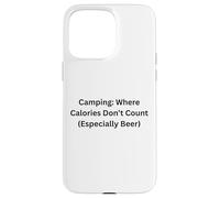 Camping Where Calories Don’t Count For Fun Outdoors Case for iPhone 15 Pro Max