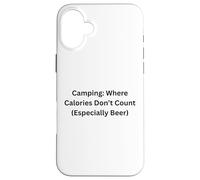 Camping Where Calories Don’t Count For Fun Outdoors Case for iPhone 16 Plus