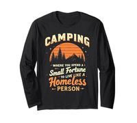 camping where you a spend small fortune to live Funny Camper Long Sleeve T-Shirt