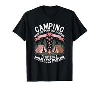 Camping Where You Spend a Small Fortune to Live, Camp Camper T-Shirt