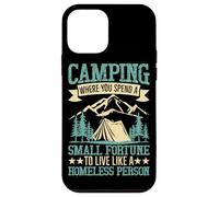 Camping Where You Spend A Small Fortune To Live Like A Homel Case for iPhone 12 mini