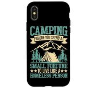 Camping Where You Spend A Small Fortune To Live Like A Homel Case for iPhone X/XS