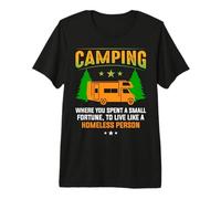 Camping Where You Spent A Small Fortune Hiking Camper Premium T-Shirt