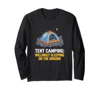 Camping Willingly Sleeping On The Ground Tent Camper Long Sleeve T-Shirt