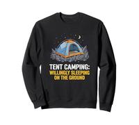 Camping Willingly Sleeping On The Ground Tent Camper Sweatshirt
