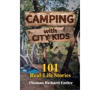 Camping with City Kids: 101 Real-Life Stories