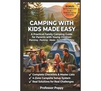 Camping with Kids Made Easy: A Practical Family Camping Guide for Parents with Young Children - Planning, Packing, Meals, Activities & Safety (Young Explorer Series)