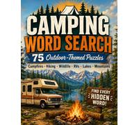 Camping Word Search: 75 Outdoor-Themed Puzzles Featuring Campfires, Hiking, Wildlife, RVs, Lakes, Mountains, and More