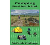 Camping Word Search Book: 50+ Puzzle Challenge With Easy To Read Print About Camping, Hiking, Adventure 6x9 inch Size