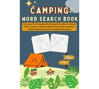 Camping Word Search Book: 80 Large Print Camping Word Search Puzzles for Adults | 800+ Outdoor, Hiking & Nature Words with Solutions | Perfect Activity Book for Camping Enthusiasts