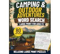 Camping Word Search for Adults: Summer Outdoor Adventures Puzzle Book with Large Print - Relaxing Word Search Puzzles Featuring Nature, Hiking, Travel & Campfire Themes (80 Fun Puzzles)