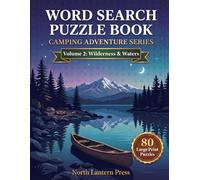Camping Word Search Puzzle Book: 80 Large Print Puzzles for Adults and Seniors | Relaxing Outdoor Adventure Themes | Vol 2: Wilderness & Waters (Camping Adventure Series)