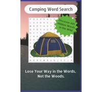 Camping Word Search: Word Search Puzzles about Camping and the Outdoors | Lose Your Way In The Words. Not The Woods | 6x9 Inches, 110 Pages | 50+ ... Gifts for Vacations, Holidays, and Free Times
