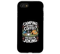 Camping "You Must Be Joking" Coffee Lovers Case for iPhone SE (2020) / 7 / 8