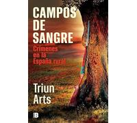 Campos de sangre: Crímenes en la España rural (Somos B)
