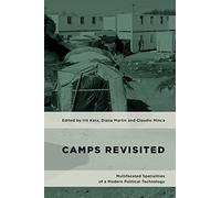 Camps Revisited: Multifaceted Spatialities of a Modern Political Technology (Geopolitical Bodies, Material Worlds)