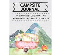 Campsite Journal: A Camping Journal as Beautiful as Your Journey