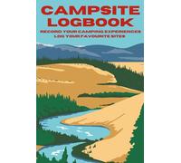 Campsite Logbook. Record your Camping Experiences, Log your Favourite Sites.: Campsite Journal. Camping Log Book and Planner. Vintage Design.